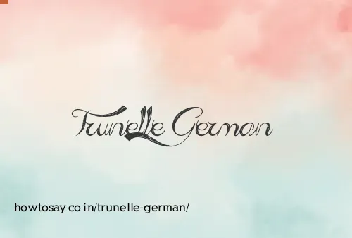 Trunelle German