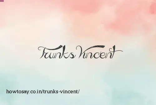Trunks Vincent