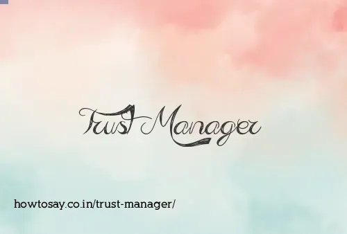 Trust Manager