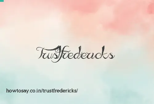 Trustfredericks