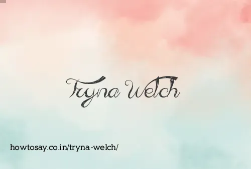 Tryna Welch