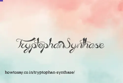 Tryptophan Synthase