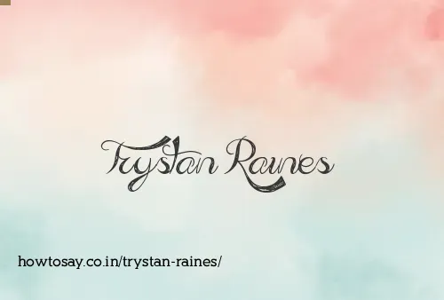 Trystan Raines