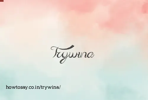 Trywina