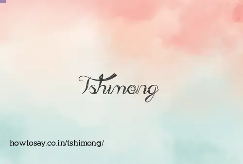 Tshimong