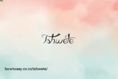 Tshwete