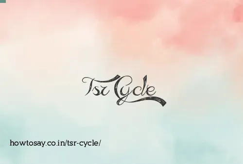 Tsr Cycle