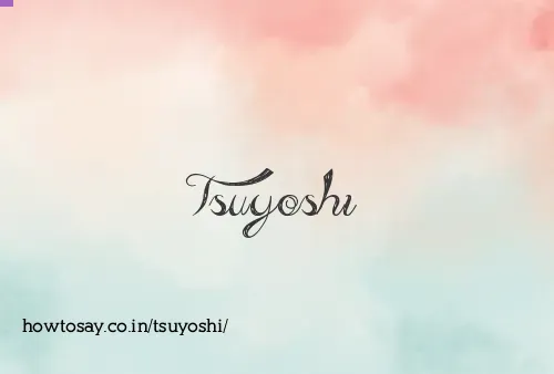 Tsuyoshi