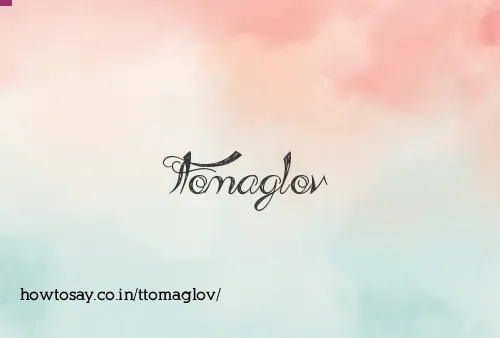 Ttomaglov