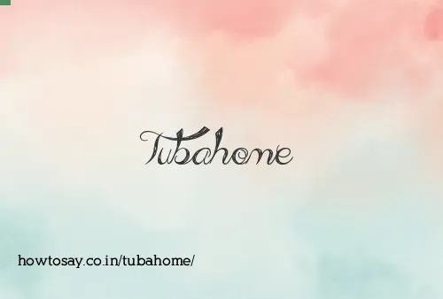 Tubahome