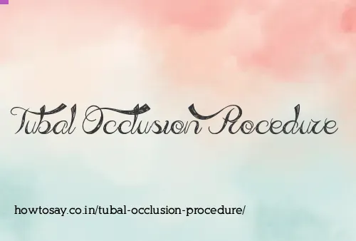 Tubal Occlusion Procedure