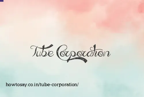 Tube Corporation