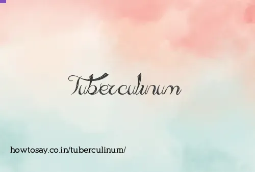 Tuberculinum