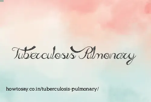 Tuberculosis Pulmonary