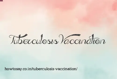 Tuberculosis Vaccination