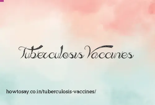 Tuberculosis Vaccines