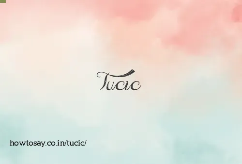 Tucic