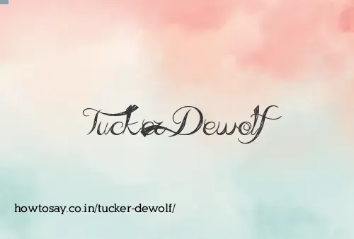 Tucker Dewolf