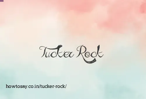 Tucker Rock
