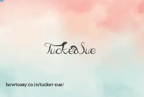 Tucker Sue