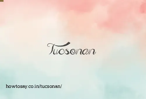 Tucsonan