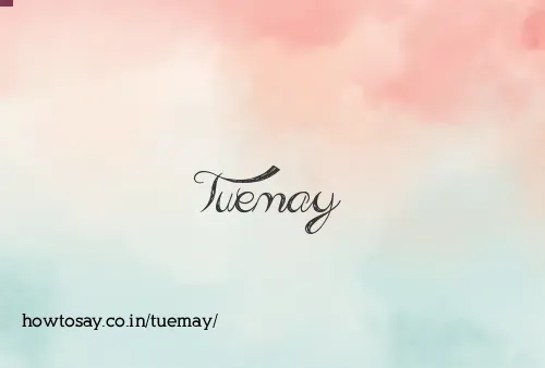 Tuemay