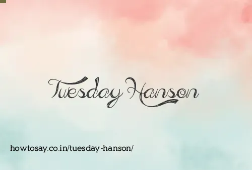 Tuesday Hanson
