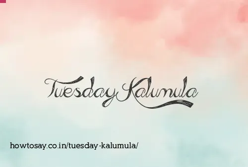 Tuesday Kalumula
