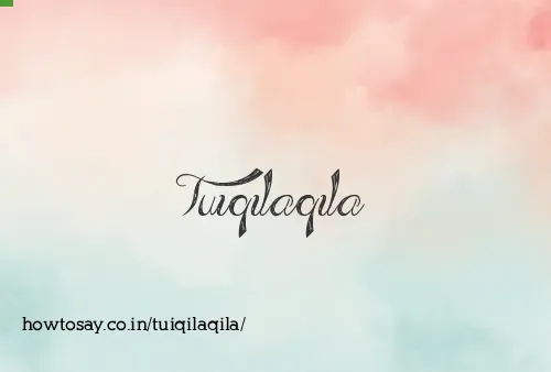 Tuiqilaqila