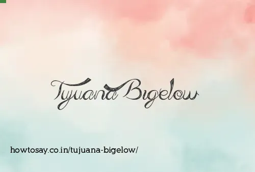 Tujuana Bigelow