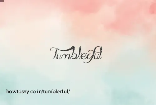 Tumblerful