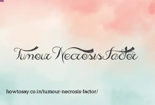 Tumour Necrosis Factor
