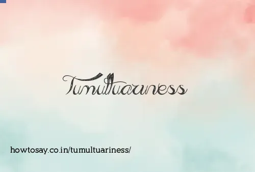 Tumultuariness