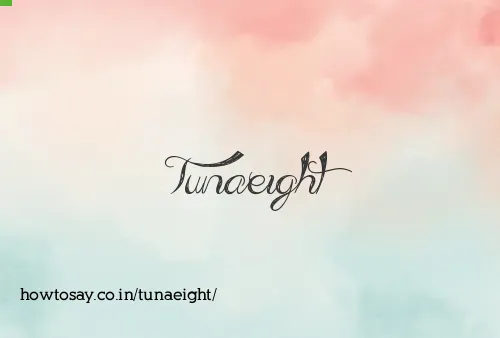 Tunaeight