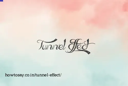 Tunnel Effect