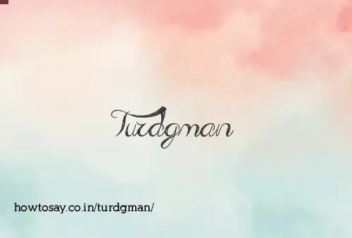 Turdgman