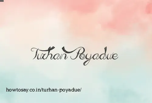 Turhan Poyadue
