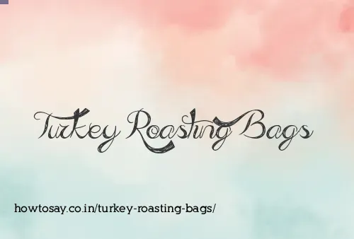 Turkey Roasting Bags