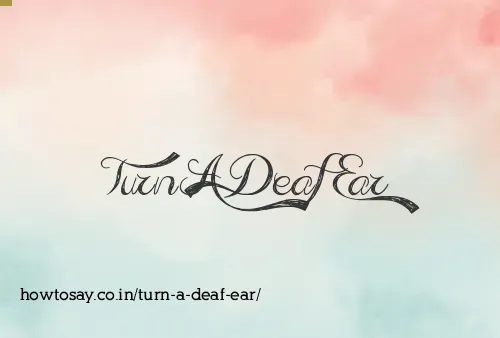 Turn A Deaf Ear
