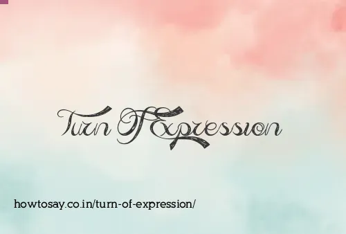 Turn Of Expression