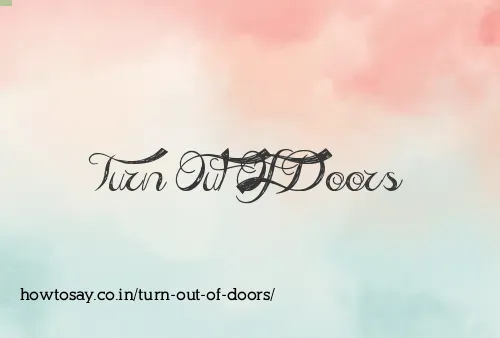 Turn Out Of Doors
