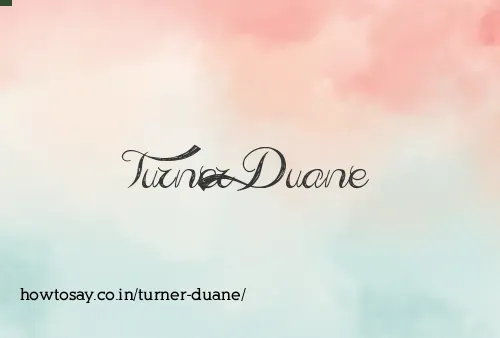 Turner Duane