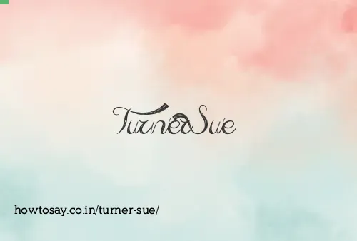 Turner Sue