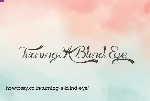 Turning A Blind Eye