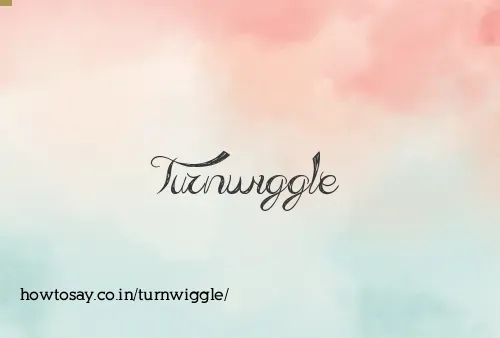 Turnwiggle