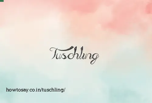 Tuschling