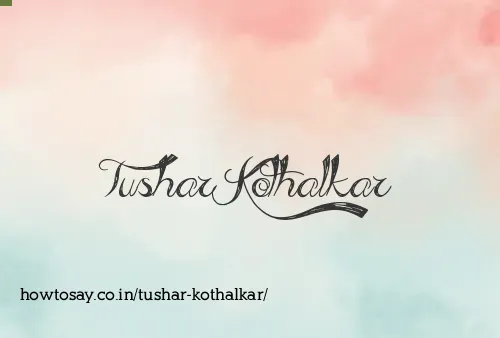 Tushar Kothalkar