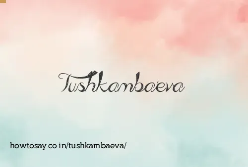 Tushkambaeva