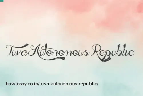 Tuva Autonomous Republic