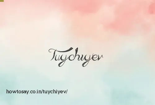 Tuychiyev